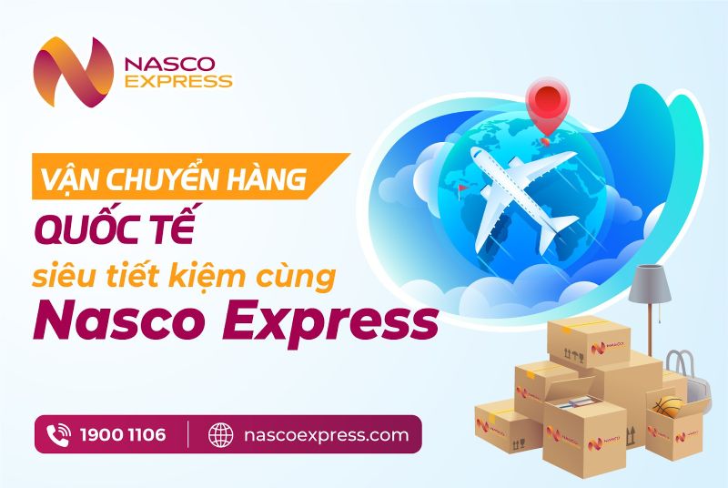 Dịch vụ gửi hàng quốc tế uy tín giá tốt tại Nasco Express