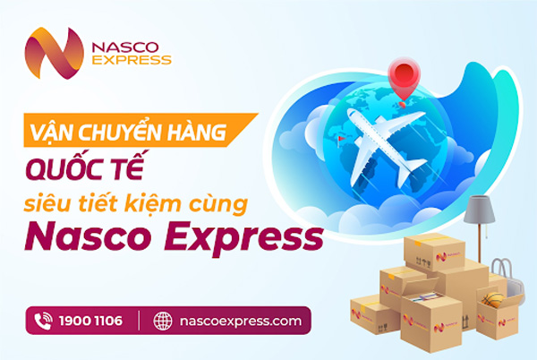 Nasco Express chuyên vận chuyển hàng hóa từ Việt Nam đi quốc tế uy tín, chuyên nghiệp